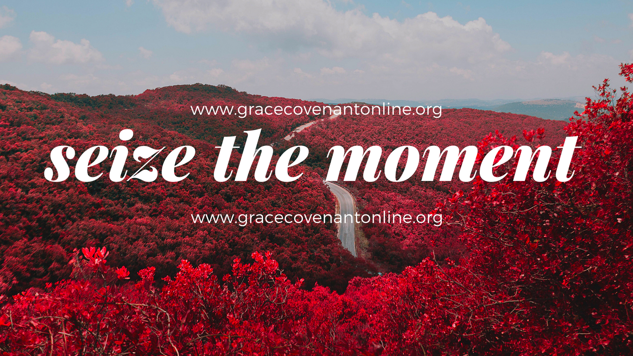 Seize The Moment at Grace Covenant Church