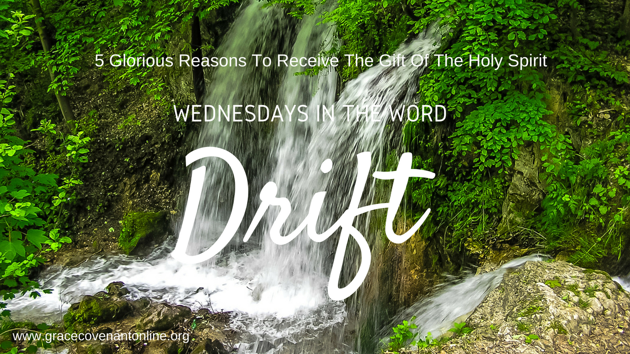 5 Glorious Reasons To Receive The Gift Of The Holy Spirit at Wednesdays In The Word