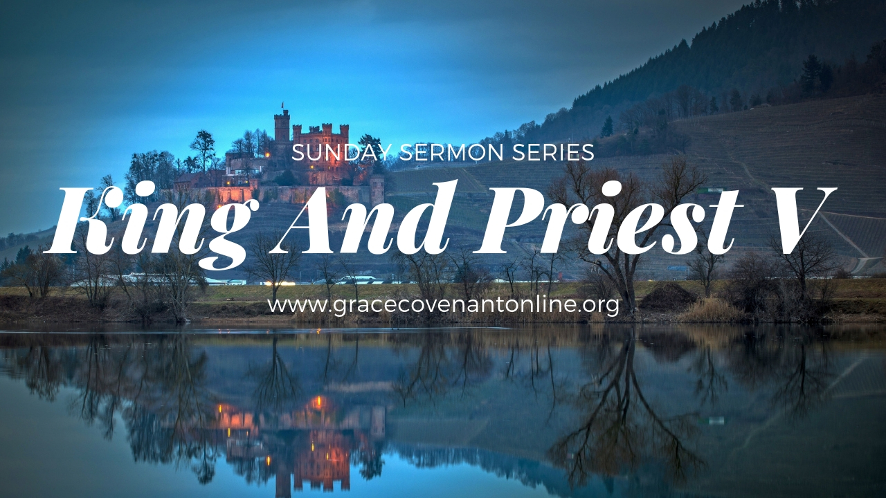 King and Priest 5 Sunday Sermon Series