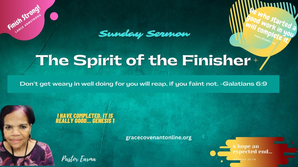 The Spirit of the Finisher by Pastor Earma