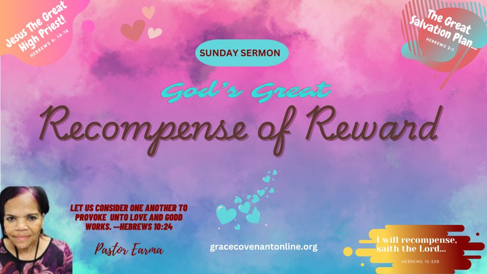 God's Great Recompense of Reward by Pastor Earma