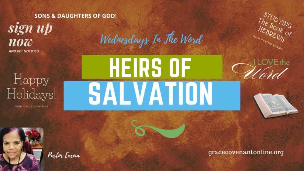 The Heirs of Salvation by Pastor Earma