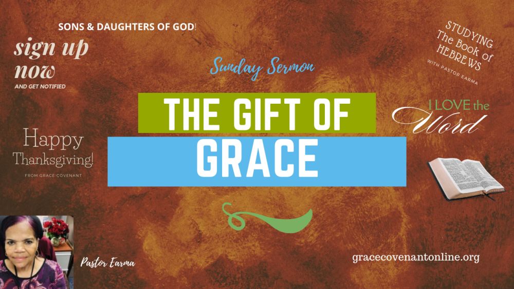 The Gift of Grace by Pastor Earma Brown