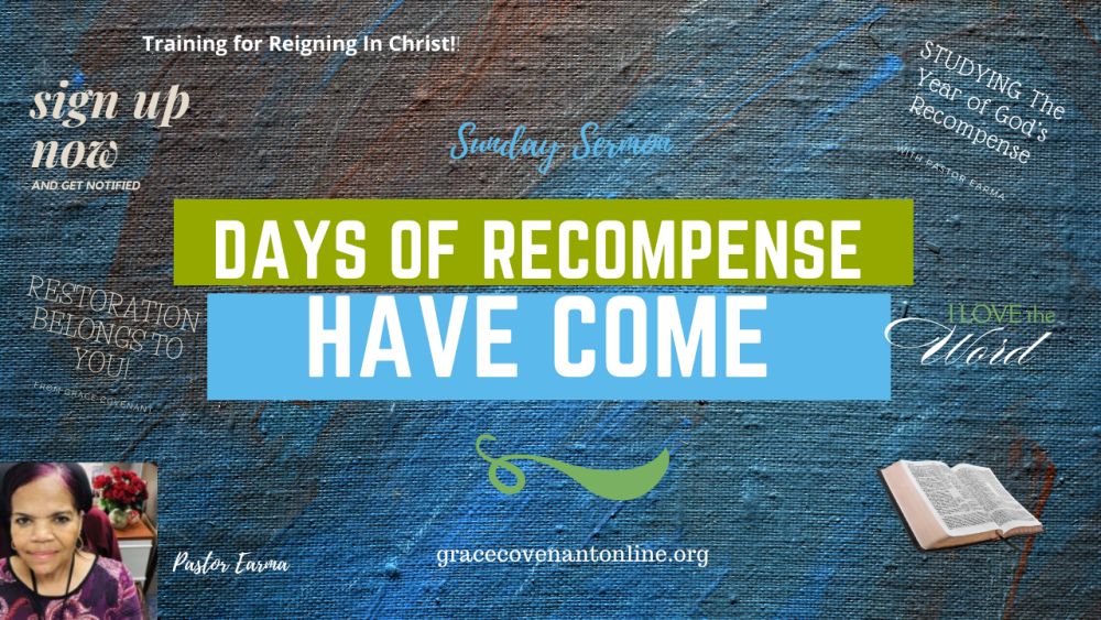 The Days of Recompense Have Come by Pastor Earma